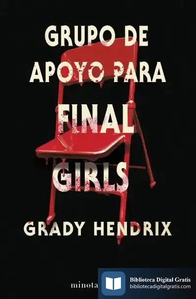 Descargar Grupo De Apoyo Para Final Girls de Grady Hendrix