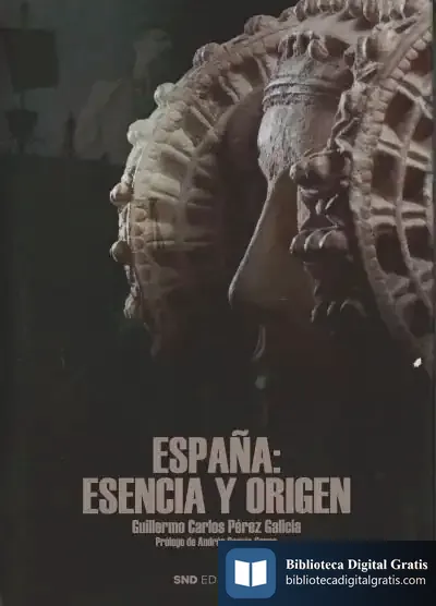 Descargar España: Esencia Y Origen de Guillermo Pérez Galicia