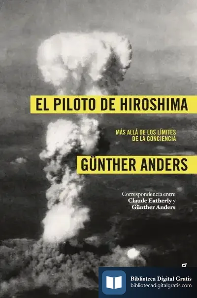 Descargar El Piloto De Hiroshima de Günther Anders