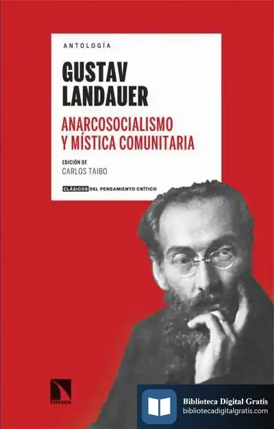 Descargar Anarcosocialismo Y Mística Comunitaria de Gustav Landauer