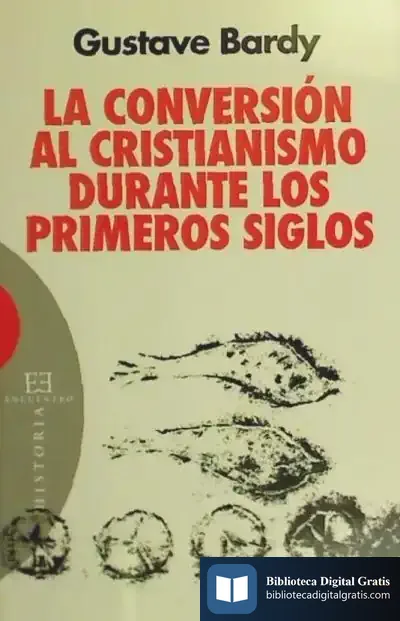 Descargar La Conversión Al Cristianismo Durante Los Primeros Siglos de Gustavo Bardy