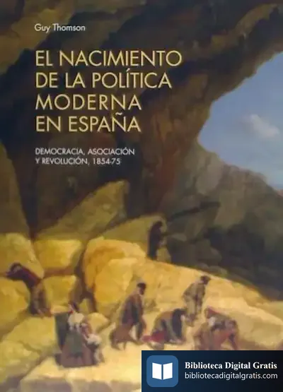 Descargar El Nacimiento De La Política Moderna En España de Guy Thomson