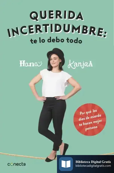Descargar Querida Incertidumbre: Te Lo Debo Todo de Hana Kanjaa