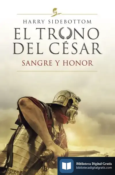 Descargar El Trono Del César. Sangre Y Honor de Harry Sidebottom