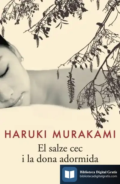Descargar El Salze Cec I La Dona Adormida de Haruki Murakami