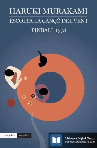 Descargar Escolta La Cançó Del Vent I Pinball, 1973 de Haruki Murakami