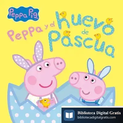 Descargar Peppa Pig Y El Huevo De Pascua (Un Cuento De Peppa Pig) de Hasbro