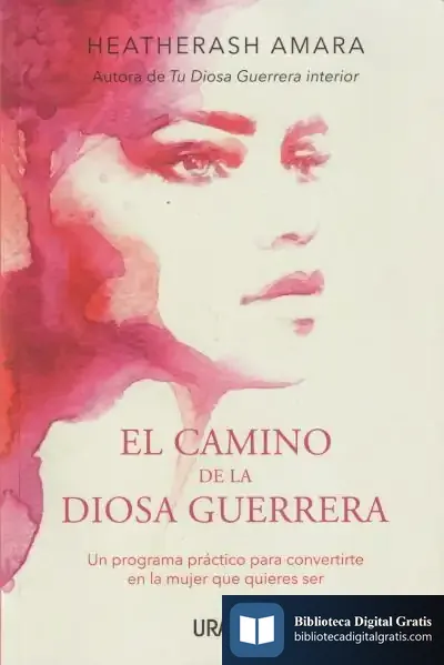 Descargar El Camino De La Diosa Guerrera de Heatherash Amara