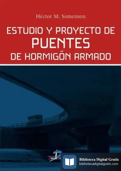Descargar Estudio Y Proyecto De Puentes De Hormigón Armado de Hector M. Somenson