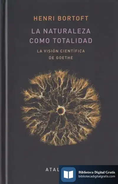 Descargar La Naturaleza Como Totalidad: La Visión Científica De Goethe de Henri Bortoft