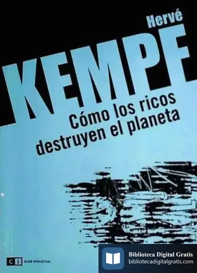 Descargar Cómo Los Ricos Destruyen El Planeta