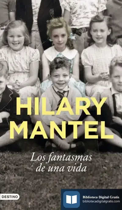 Descargar Los Fantasmas De Una Vida de Hilary Mantel