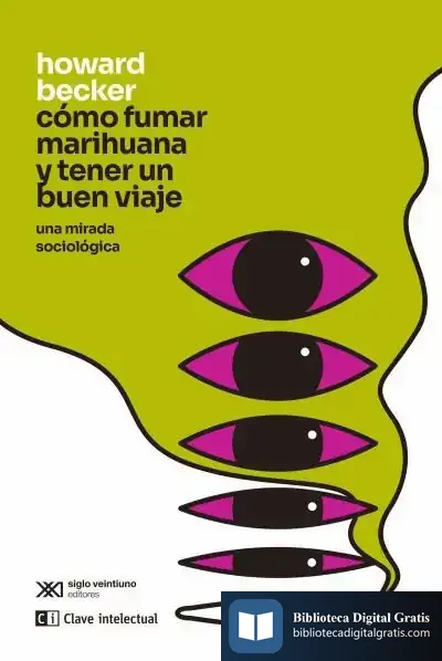 Descargar Cómo Fumar Marihuana Y Tener Un Buen Viaje de Howard Becker