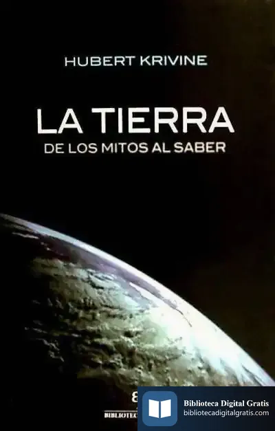 Descargar La Tierra, De Los Mitos Al Saber de Hubert Krivine