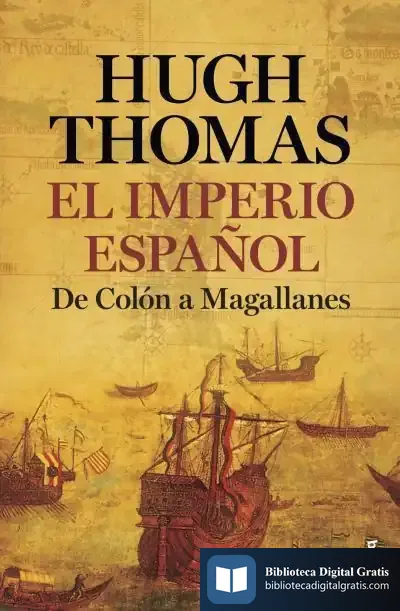 Descargar El Imperio Español: De Colón A Magallanes