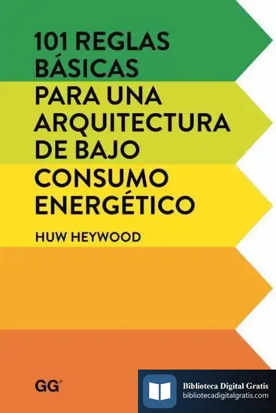 Descargar 101 Reglas Básicas Para Una Arquitectura De Bajo Consumo Energético de Huw Heywood