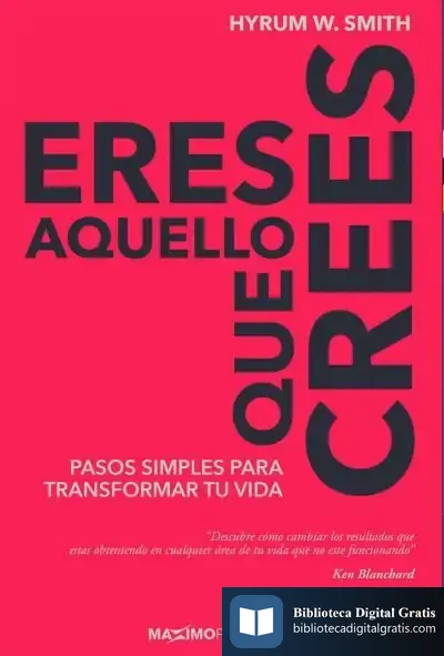 Descargar Eres Aquello Que Crees de Hyrum W. Smith