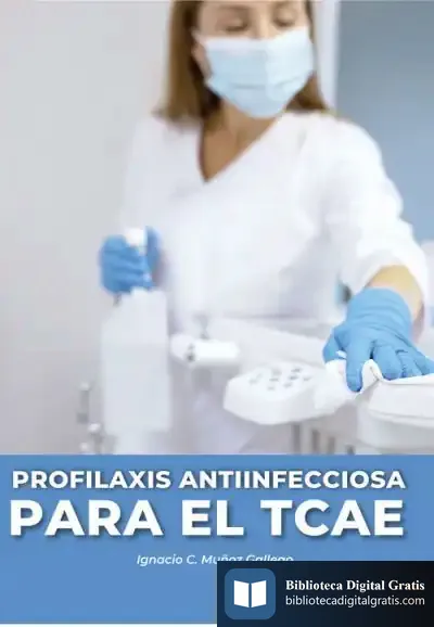 Descargar Profilaxis Antiinfecciosa Para El Tcae de Ignacio C Muñoz Gallego