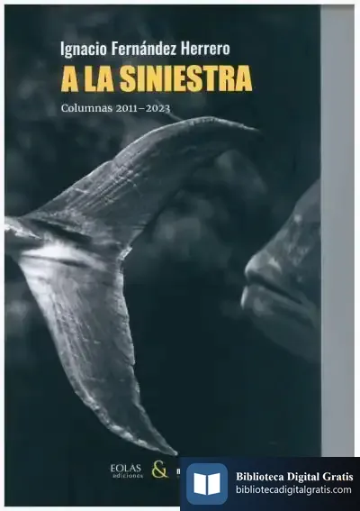 Descargar A La Siniestra. Columnas 2011-2023