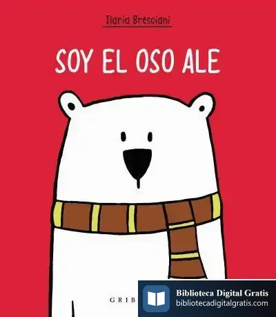 Descargar Soy El Oso Ale de Ilaria Bresciani
