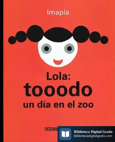 Descargar Lola: Tooodo Un Dia En El Zoo de Imma Pla