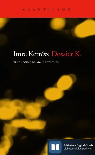 Descargar Dossier K de Imre Kertész