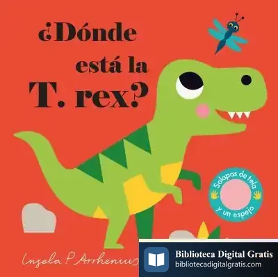 Descargar ¿Dónde Está La T. Rex? de Ingela P. Arrhenius