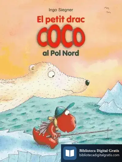 Descargar El Petit Drac Coco Al Pol Nord de Ingo Siegner