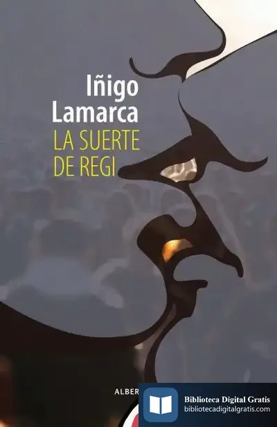 Descargar La Suerte De Regi de Iñigo Lamarca