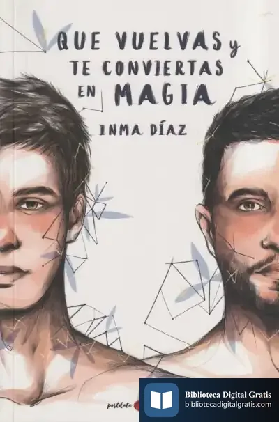 Descargar Que Vuelvas Y Te Conviertas En Magia de Inma Díaz