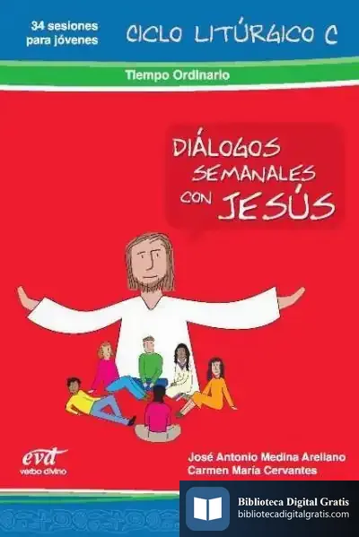 Descargar Diálogos Semanales Con Jesús. Ciclo C: Tiempo Ordinario.: Libro 6