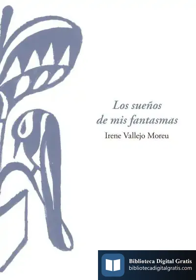 Descargar Los Sueños De Mis Fantasmas de Irene Vallejo Moreu