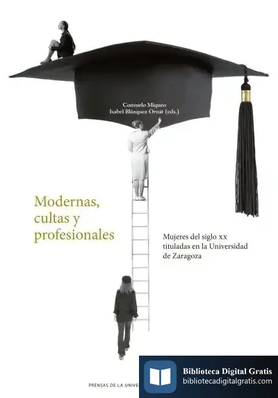 Descargar Modernas, Cultas Y Profesionales de Isabel Blázquez Ornat