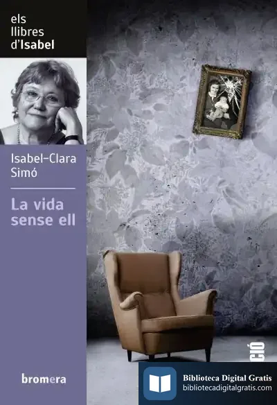 Descargar La Vida Sense Ell de Isabel-clara Simó