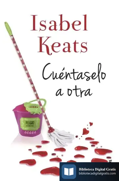 Descargar Cuéntaselo A Otra de Isabel Keats