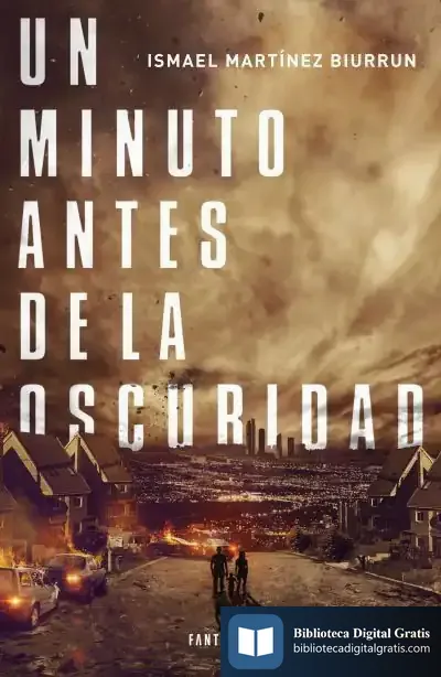 Descargar Un Minuto Antes De La Oscuridad de Ismael Martínez Biurrun