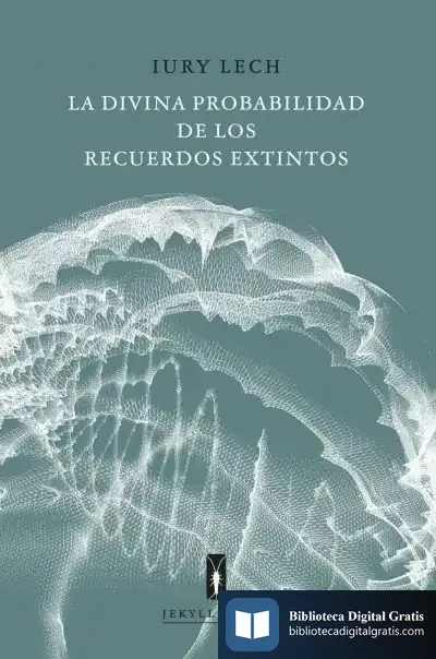 Descargar La Divina Probabilidad De Los Recuerdos Extintos