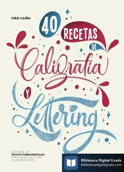 Descargar 40 Recetas De Caligrafía Y Lettering