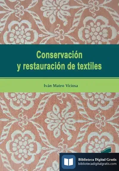 Descargar Conservación Y Restauración De Textiles de Iván Mateo Viciosa
