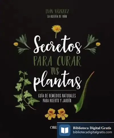 Descargar Secretos Para Curar Tus Plantas de Iván Vázquez Muñoz