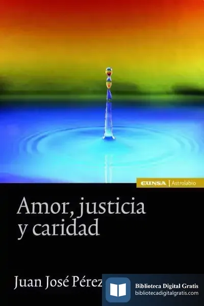 Descargar Amor Justicia Y Caridad de J. J. Pérez-soba