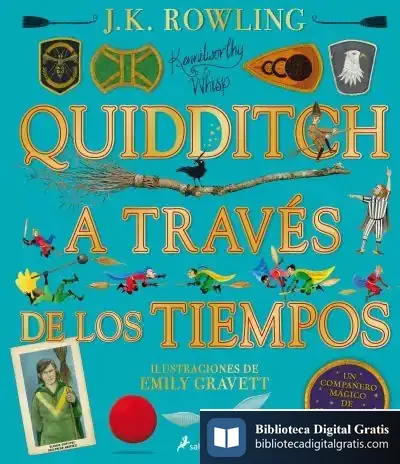 Descargar Quidditch A Través De Los Tiempos - Ilustrado de J. K. Rowling