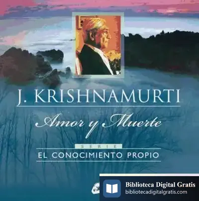 Descargar Amor Y Muerte de J. Krishnamurti