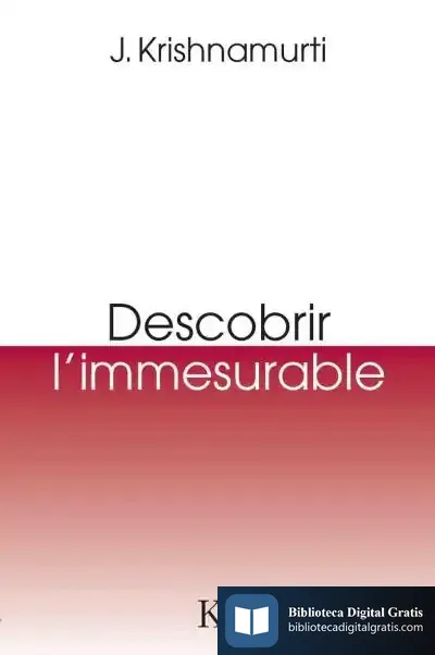 Descargar Descobrir L`Immesurable de J. Krishnamurti