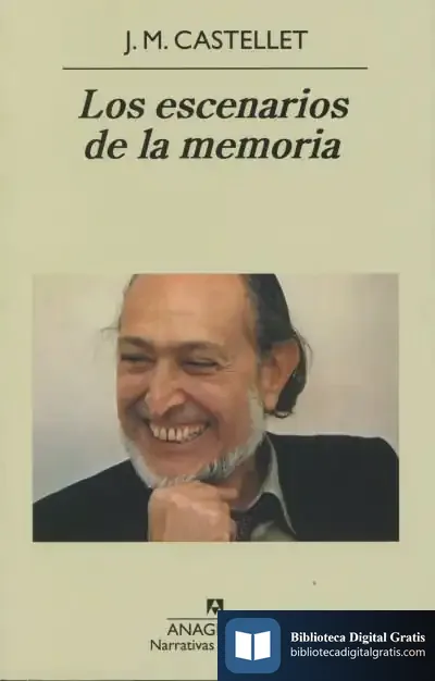 Descargar Los Escenarios De La Memoria de J. M. Castellet