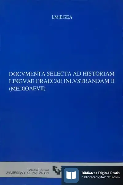 Descargar Documenta Selecta Ad Historiam Linguae Graecae E Inlustrandam. Vols. Ii. Medioaevii de Azorín