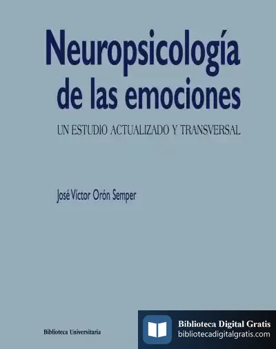 Descargar Neuropsicología De Las Emociones de J. V. Orón