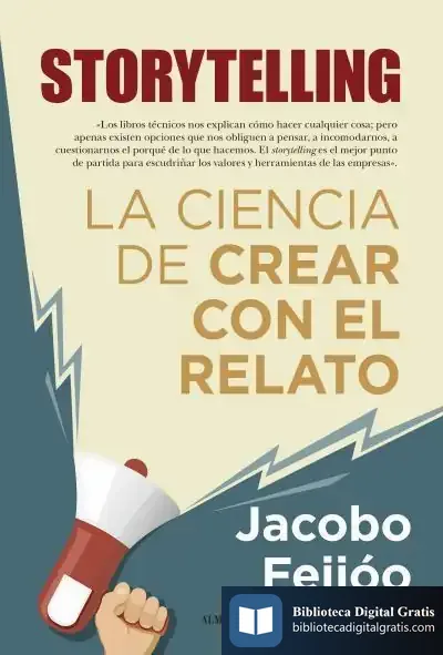 Descargar Storytelling. La Ciencia De Crear Con El Relato de Jacobo Sánchez-feijóo