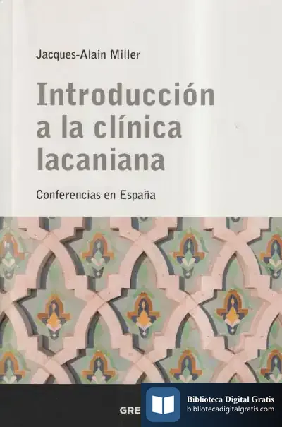 Descargar Introduccion A La Clinica Lacaniana de Jacques-alain Miller