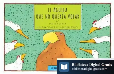 Descargar El Águila Que No Quería Volar de James Aggrey